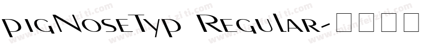 pigNoseTyp Regular字体转换